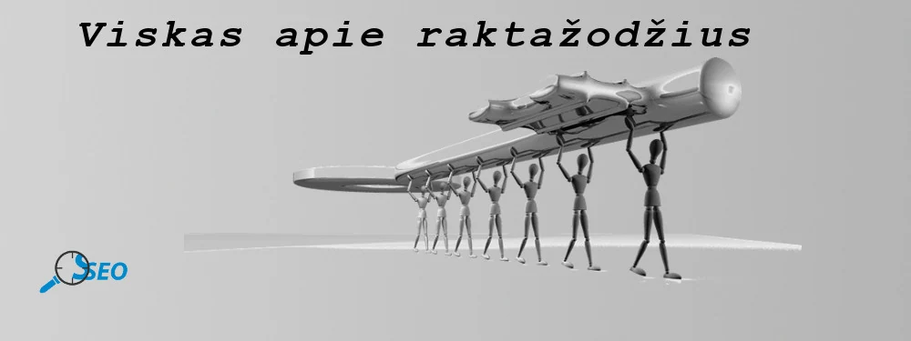 Viskas apie Raktažodžius (paieška, atranka ...)