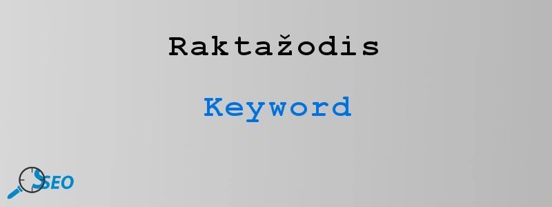 Kas tai yra raktažodis ?